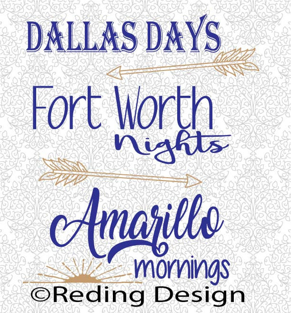Dallas Days Fort Worth Nights Amarillo Mornings SVG DXF PNG Digital Cut Files