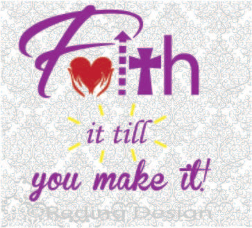 Faith it till you Make it Digital Cut Files SVG DXF PNG