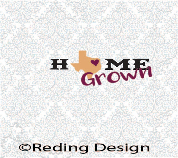 Home Grown Texas SVG DXF PNG Digital Cut Files