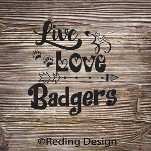 Badgers Live Love Digital Cut Files SVG DXF PNG