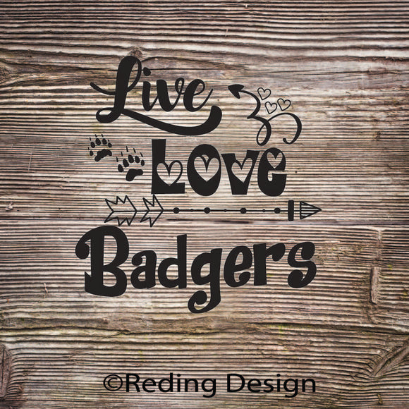 Badgers Live Love Digital Cut Files SVG DXF PNG
