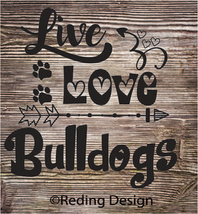 Bulldogs Live Love Digital Cut Files SVG DXF PNG