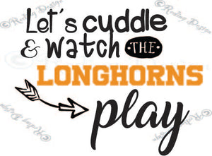 Cuddle and Watch the Longhorns Play Texas SVG DXF PNG Digital Cut Files