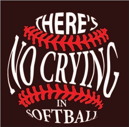 There's No Crying in Softball Digital Cut Files SVG PNG DXF