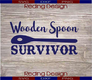 Wooden Spoon Survivor Digital Cut Files PNG SVG DXF