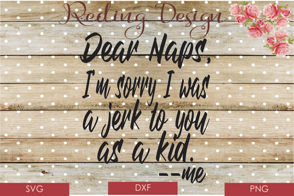 Sorry Jerk Naps Kid SVG PNG DXF Digital Cut File