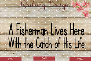Fisherman Lives Here Digital Cut File SVG PNG DXF