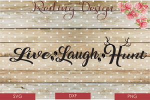 Live Laugh Hunt Digital Cut File SVG PNG DXF