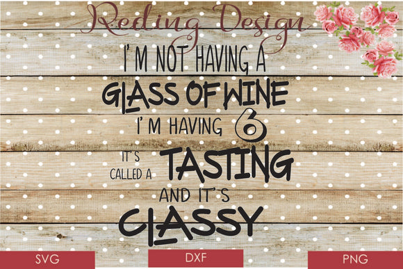 Wine Tasting Classy SVG PNG DXF Digital Cut File