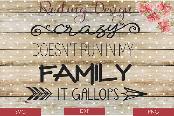 Crazy Gallops in My Family Digital Cut Files SVG PNG DXF