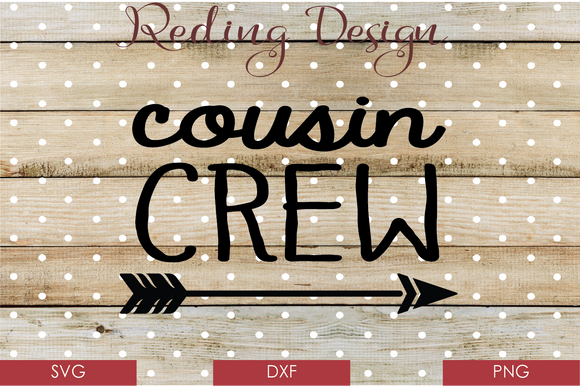 Cousin Crew Digital Cut File SVG PNG DXF