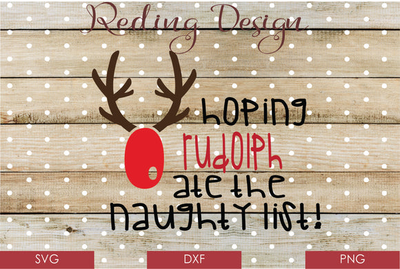 Rudolph Ate the Naughty List Digital Cut Files SVG DXF PNG