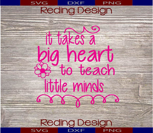 Big Heart to Teach Little Minds SVG DXF PNG Digital Cut Files