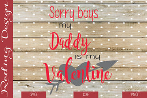 Daddy is my Valentine Digital Cut File SVG PNG DXF